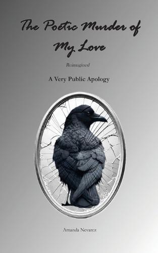 The Poetic Murder of My Love