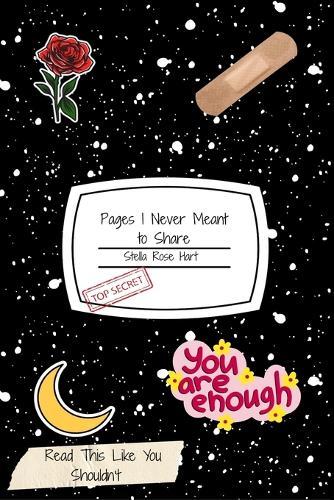 Pages I Never Meant to Share: Read This Like You Shouldn't