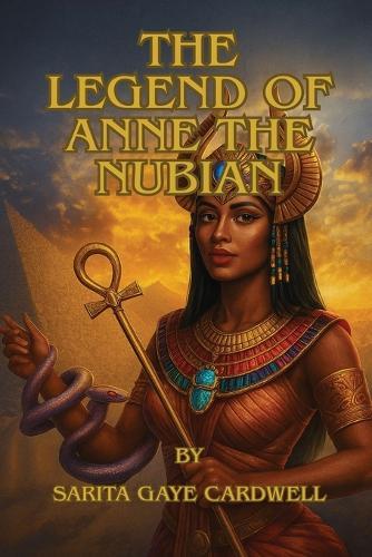The Legend of Anne The Nubian: Thoughts, Wisdom, Prose & Poems