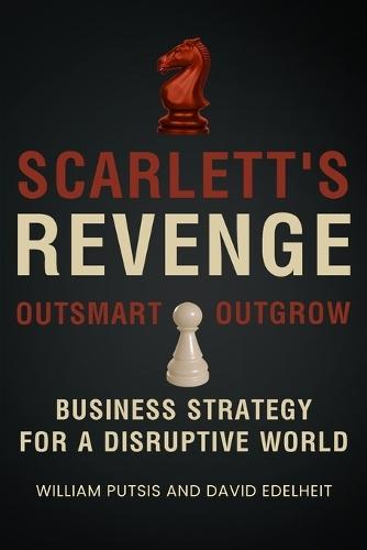 Scarlett's Revenge: Business Strategy For A Disruptive World