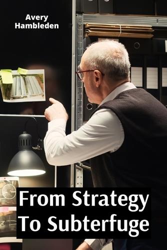 From Strategy To Subterfuge: Unraveling The Enigma Of Deception And Concealment In the Realm Of Asymmetrical Conflict and Its Tactics Today