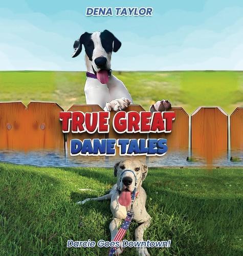 True Great Dane tales: Dilly-dally, Darcie goes downtown