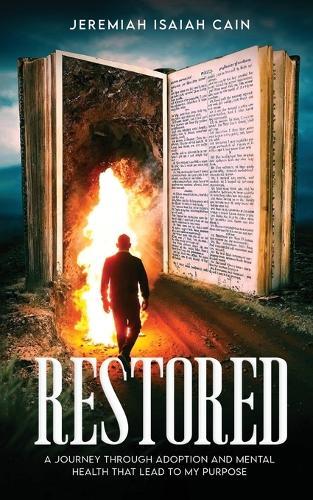 Restored: A Journey through Adoption and Mental Health that lead to My Purpose