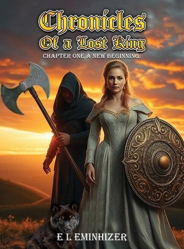 Chronicles of a lost king: Chapter One A New Beginning