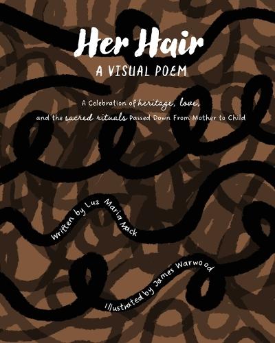 Her Hair: A Visual Poem: A celebration of heritage, love, and the sacred rituals passed down from mother to child.