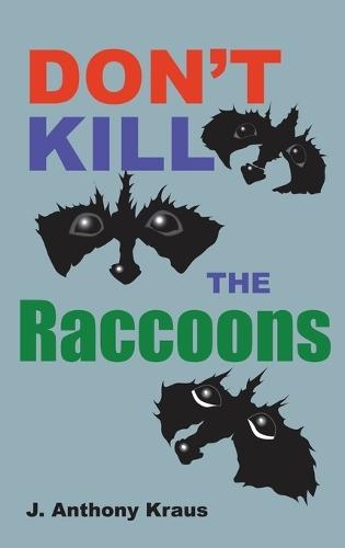 Don't Kill the Raccoons