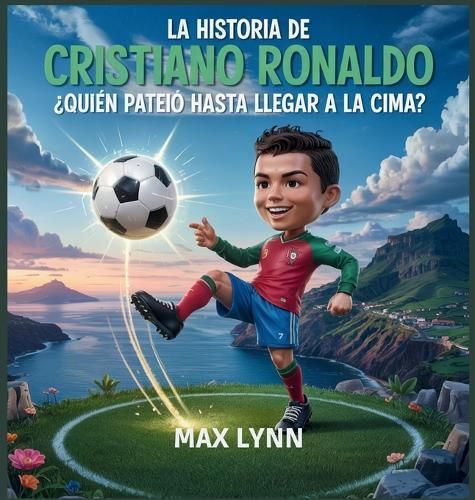 La Historia De Cristiano Ronaldo: Quién Llegó A La Cima A Base De Patadas?