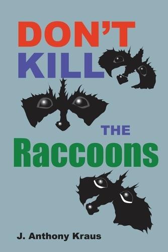 Don't Kill the Raccoons