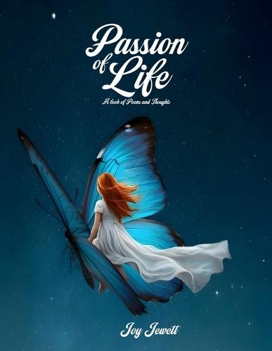 Passion of Life: A Book of Poems and Thoughts
