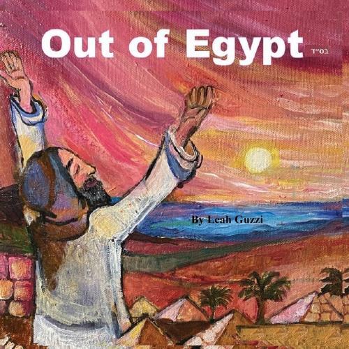 Out of Egypt: Story of Passover holiday - Age 8 and up
