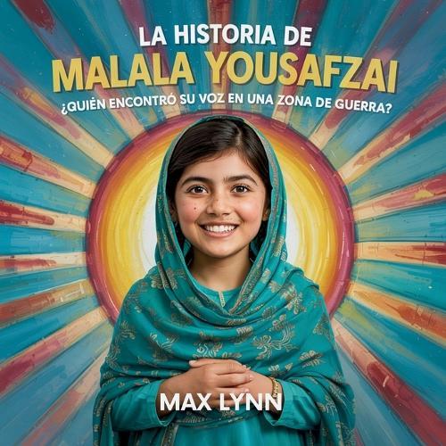 La Historia De Malala Yousafzai: Quién Encontró Su Voz En Una Zona De Guerra?