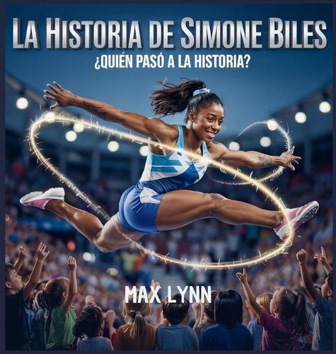 La Historia De Simone Biles: Quién Pasó A La Historia?