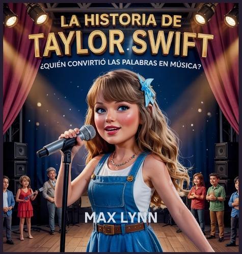 La Historia De Taylor Swift: Quién Convirtió Las Palabras En Música?