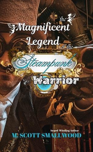 The Magnificent Legend of the Steampunk Warrior