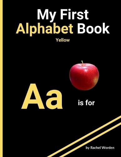 My First Alphabet Book: Yellow