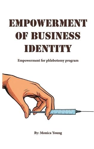 Empowerment Of Business Identity: Empowerment For Phlebotomy Program