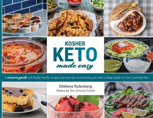 Kosher Keto Made Easy: The Ultimate Low-Carb Kosher Keto Cookbook