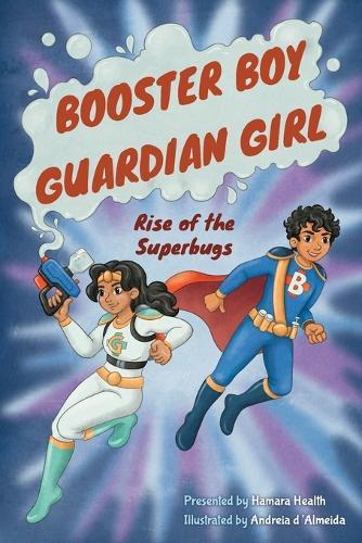 Booster Boy and Guardian Girl: Rise of the Superbugs