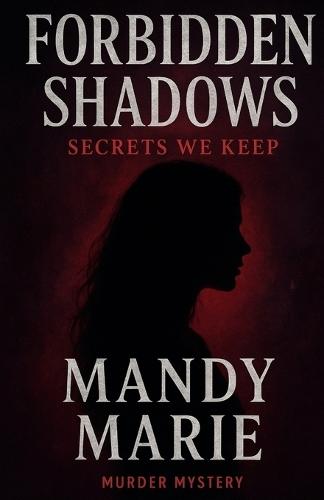 Forbidden Shadows: Secrets We Keep