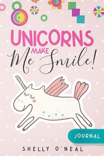 Unicorns Make Me Smile