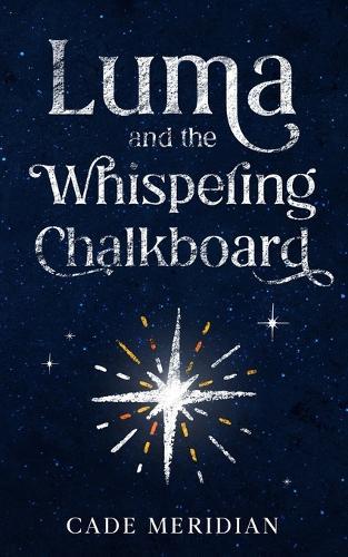 Luma and the Whispering Chalkboard: A Luma Story