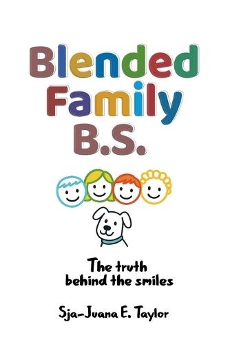Blended Family B.S.: The Truth Behind the Smiles