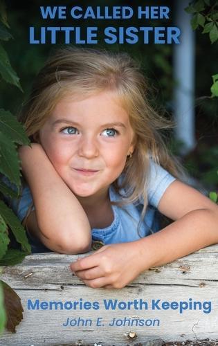We Called Her Little Sister: Memories Worth Keeping