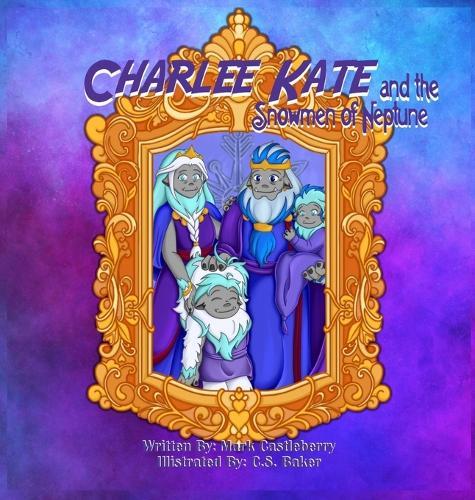 Charlee Kate And The Snowmen Of Neptune