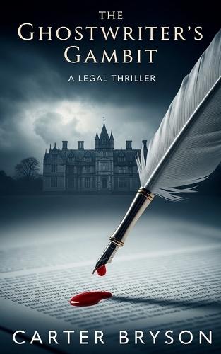 The Ghostwriter's Gambit: A Legal Thriller