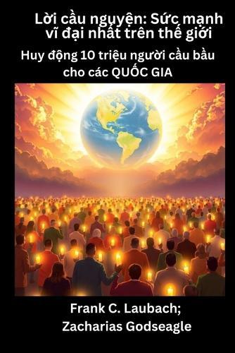 Lời cầu nguyện - Sức mạnh vĩ đại nhất trên thế giới - Huy động 10 triệu người cầu bầu cho các QUỐC GIA