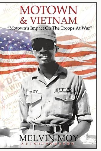 Motown & Vietnam: ""Motown's Impact On The Troops At War""