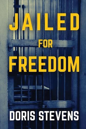 Jailed for Freedom (Polis & Praxis Classics)