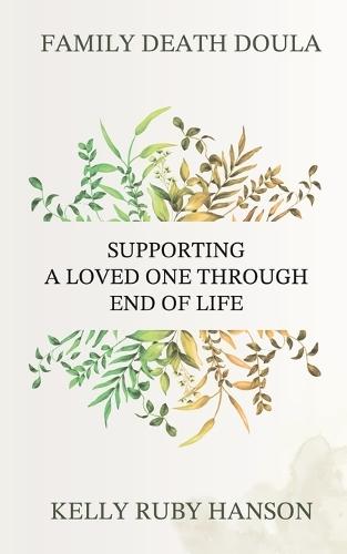 Family Death Doula: Supporting a Loved One Through End of Life