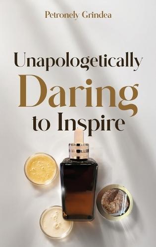 Unapologetically Daring to Inspire