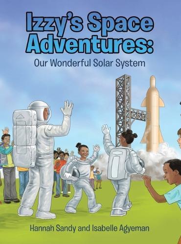 Izzy's Space Adventures Our Wonderful Solar System