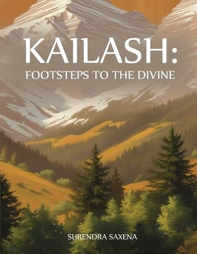 Kailash: Footsteps to the Divine