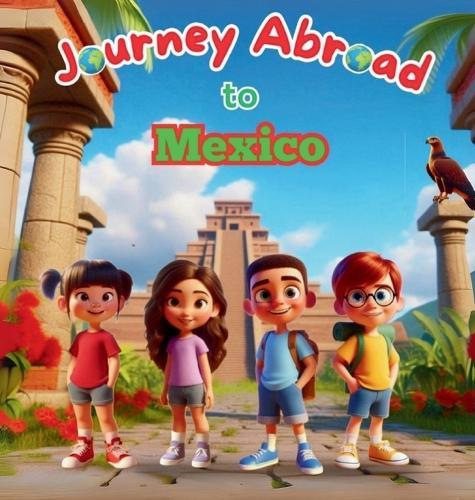 Journey Abroad to Mexico