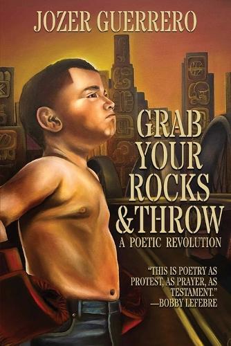 Grab Your Rocks & Throw: A Poetic Revolution