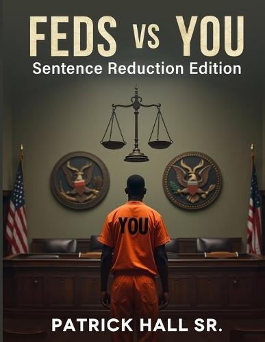 Feds Vs You: Sentence Reduction Edition