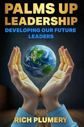 Palms Up Leadership: Developing Our Future Leaders