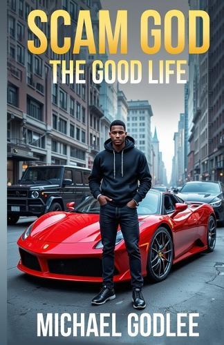 Scam God: The Good Life