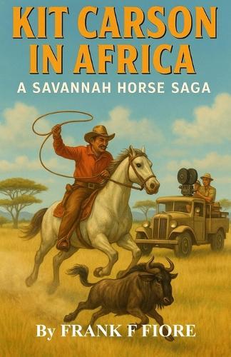 Kit Carson in Africa: A Savannah Horse Saga