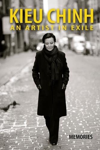 Kieu Chinh - An Artist In Exile (soft cover - bw - Sept 2025 edition)