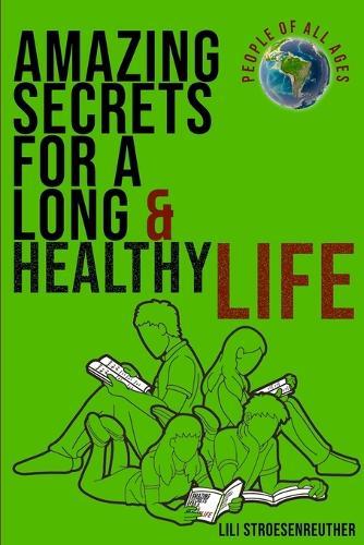 Amazing Secrets For A Long Healthy Life & Ultimate Happiness