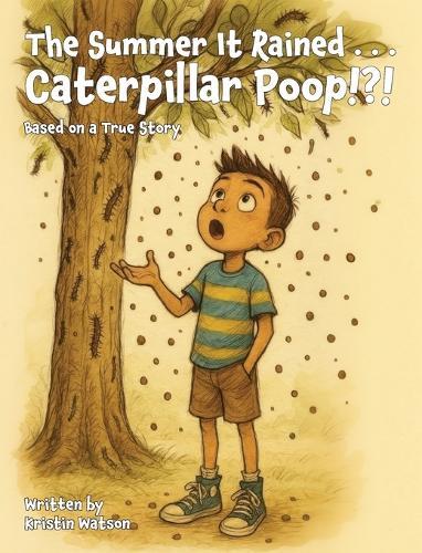 The Summer It Rained . . . Caterpillar Poop!?!