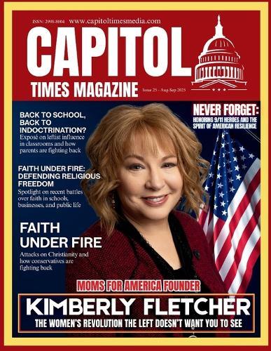 Capitol Times Magazine Issue 25 - Kimberly Fletcher Moms for America
