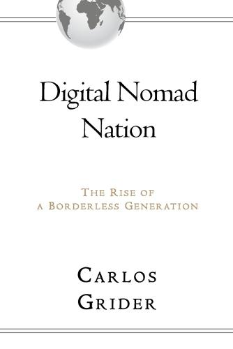 Digital Nomad Nation: The Rise of a Borderless Generation
