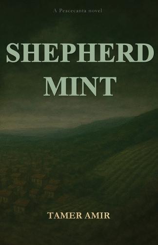 Shepherd Mint: A Psychological Thriller of Power, Corruption, Silence, and Resistance.