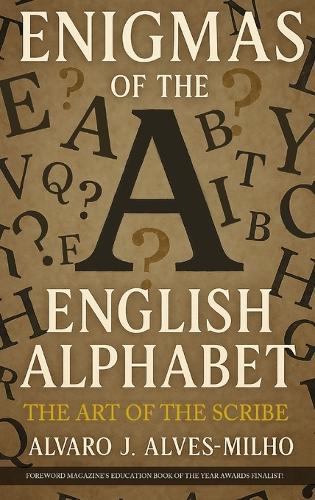 Enigmas of The English Alphabet: The Art of the Scribe