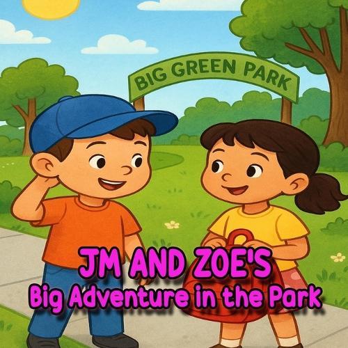 JM and Zoe's Big Adventure in the Park: Book One